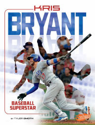 Title: Kris Bryant: Baseball Superstar, Author: Tyler Omoth