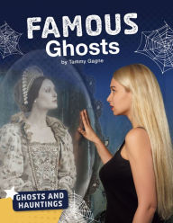 Title: Famous Ghosts, Author: Tammy Gagne