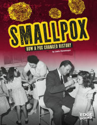 Title: Smallpox: How a Pox Changed History, Author: Janie Havemeyer