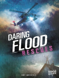 Title: Daring Flood Rescues, Author: Amy Waeschle