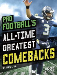 Title: Pro Football's All-Time Greatest Comebacks, Author: Drew Lyon