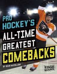 Title: Pro Hockey's All-Time Greatest Comebacks, Author: Sean McCollum