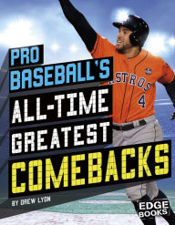 Title: Pro Baseball's All-Time Greatest Comebacks, Author: Drew Lyon