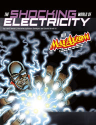 Title: The Shocking World of Electricity with Max Axiom Super Scientist: 4D An Augmented Reading Science Experience, Author: Liam O'Donnell