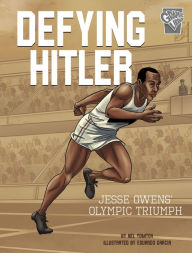 Title: Defying Hitler: Jesse Owens' Olympic Triumph, Author: Nel Yomtov