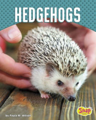 Title: Hedgehogs, Author: Paula M. Wilson