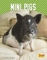 Title: Mini Pigs, Author: Paula M. Wilson