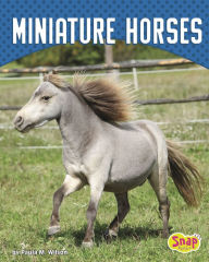 Title: Miniature Horses, Author: Paula M. Wilson