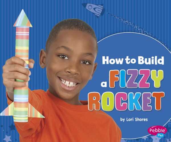 How to Build a Fizzy Rocket: A 4D Book