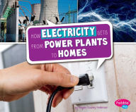 Title: How Electricity Gets from Power Plants to Homes, Author: Megan Cooley Peterson