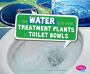 How Water Gets from Treatment Plants to Toilet Bowls