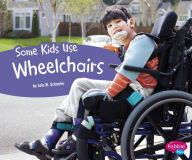 Title: Some Kids Use Wheelchairs: A 4D Book, Author: Lola M. Schaefer