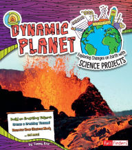 Title: Dynamic Planet: Exploring Changes on Earth with Science Projects, Author: Tammy Enz