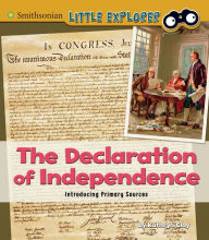 Title: The Declaration of Independence: Introducing Primary Sources, Author: Kathryn Clay