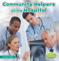 Title: Community Helpers at the Hospital, Author: Mari Schuh