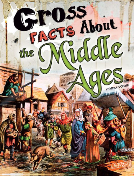 Gross Facts About the Middle Ages