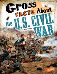 Title: Gross Facts About the U.S. Civil War, Author: Mira Vonne