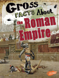 Title: Gross Facts About the Roman Empire, Author: Mira Vonne