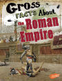 Gross Facts About the Roman Empire