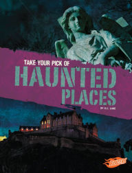 Title: Take Your Pick of Haunted Places, Author: G.G. Lake