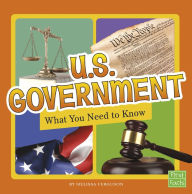 Title: U.S. Government: What You Need to Know, Author: Melissa Ferguson