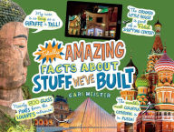 Title: Totally Amazing Facts About Stuff We've Built, Author: Cari Meister