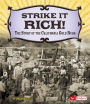 Strike It Rich!: The Story of the California Gold Rush