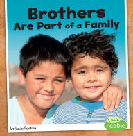 Title: Brothers Are Part of a Family, Author: Lucia Raatma