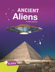 Title: Ancient Aliens, Author: Meg Gaertner