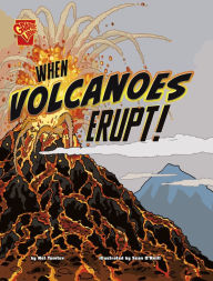 Title: When Volcanoes Erupt!, Author: Nel Yomtov