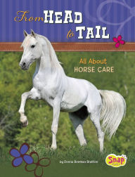 Title: From Head to Tail: All About Horse Care, Author: Donna Bowman Bratton