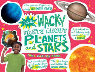 Title: Totally Wacky Facts About Planets and Stars, Author: Emma Carlson-Berne