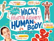 Title: Totally Wacky Facts About the Human Body, Author: Cari Meister