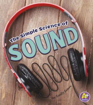 Title: The Simple Science of Sound, Author: Emily James