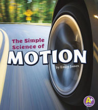 Title: The Simple Science of Motion, Author: Emily James