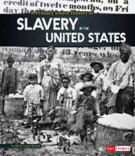 Title: A Primary Source History of Slavery in the United States, Author: Allison Crotzer Kimmel