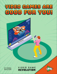 Title: Video Games Are Good For You!, Author: Daniel Mauleón
