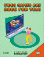 Video Games Are Good For You!