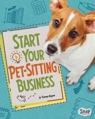 Title: Start Your Pet-Sitting Business, Author: Tammy Gagne