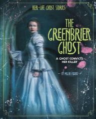 Title: The Greenbrier Ghost: A Ghost Convicts Her Killer, Author: Megan Atwood