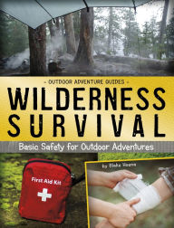 Title: Wilderness Survival: Basic Safety for Outdoor Adventures, Author: Blake Hoena