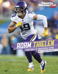 Title: Adam Thielen: Football's Underdog Star, Author: Matt Chandler
