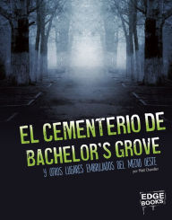 Title: El cementerio de Bachelor's Grove y otros lugares embrujados del medio oeste, Author: Matt Chandler