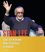 Title: Stan Lee: Get to Know the Comics Creator, Author: Cristina Oxtra