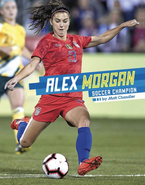 Alex Morgan: Soccer Champion