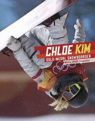 Title: Chloe Kim: Gold-Medal Snowboarder, Author: Matt Chandler