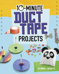 Title: 10-Minute Duct Tape Projects, Author: Sarah L. Schuette