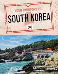 Title: Your Passport to South Korea, Author: Nancy Dickmann