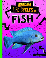 Title: Unusual Life Cycles of Fish, Author: Jaclyn Jaycox