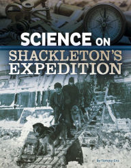 Title: Science on Shackleton's Expedition, Author: Tammy Enz